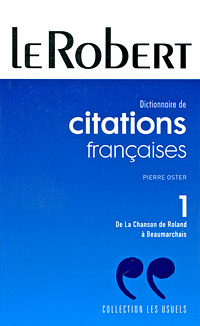 фото Dictionnaire de citations francaises: Tome 1: De La Chanson de Roland a Beaumarchais Le robert