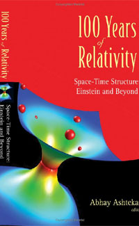 100 Years of Relativity: Space-time Structure Einstein and Beyond 100 years of relativity space time structure einstein and beyond