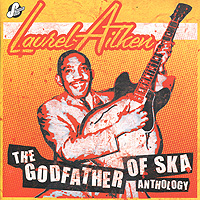 Лорел Эйткен Laurel Aitken. Anthology: The Godfather Of Ska (2 CD)