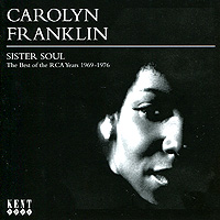 Кэролин Фрэнклин Carolyn Franklin - Sister Soul. The Best Of The Rca Years 1969-1976
