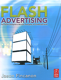 фото Flash Advertising: Flash Platform Development of Microsites, Advergames and Branded Applications Focal press