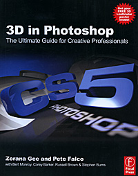 фото 3D in Photoshop: The Ultimate Guide for Creative Professionals Focal press