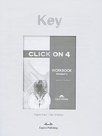 Virginia Evans, Neil O'Sullivan Click On 4: Key: Workbook: Student's click on 4 student s workbook