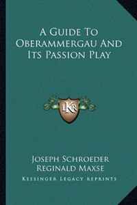 фото A Guide to Oberammergau and Its Passion Play Kessinger publishing