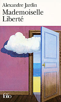 Mademoiselle Liberte | Жарден Александр Gallimard
