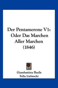 фото Der Pentamerone V1: Oder Das Marchen Aller Marchen (1846) Kessinger publishing