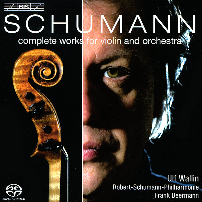 Воллин Ульф,Robert-Schuinann-Philharmonie Karl-Marx-Stadt,Франк Бирманн Ulf Wallin. Schumann. Complete Works For Violin & Orchestra (SACD) воллин ульф robert schuinann philharmonie karl marx stadt франк бирманн ulf wallin schumann complete works for violin