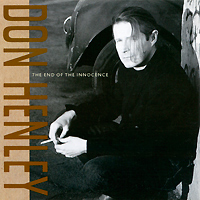 Дон Хенли Don Henley. The End Of The Innocence