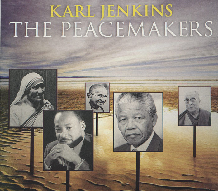 Карл Дженкинс,Лаки Кроу,Хлое Хенслип,Гарет Дэвис,Дэйви Спилан Karl Jenkins. The Peacemakers