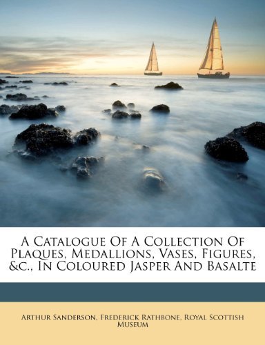 фото A Catalogue of a Collection of Plaques, Medallions, Vases, Figures, &amp;c., In Coloured Jasper and Basalte Nabu press