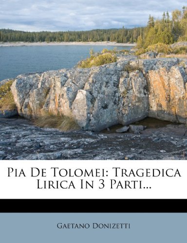 фото Pia De Tolomei: Tragedica Lirica In 3 Parti... Nabu press