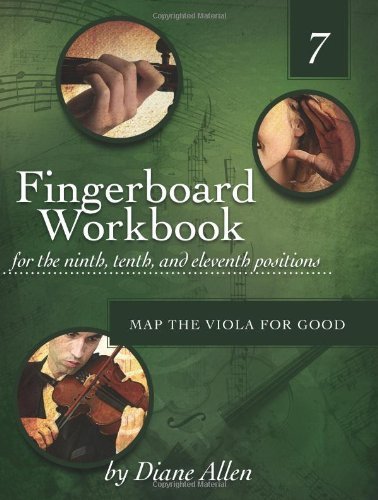 Fingerboard Workbook for the Ninth, Tenth and Eleventh Positions: Map the Viola for Good: Volume 7