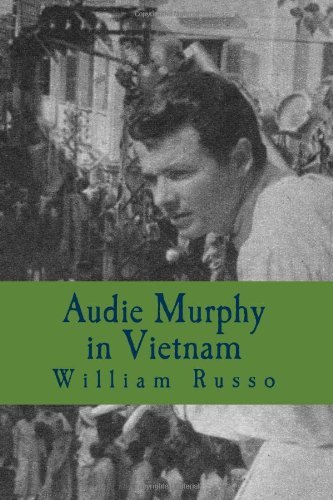 фото Audie Murphy in Vietnam: Formerly A Thinker's Damn Createspace independent publishing platform