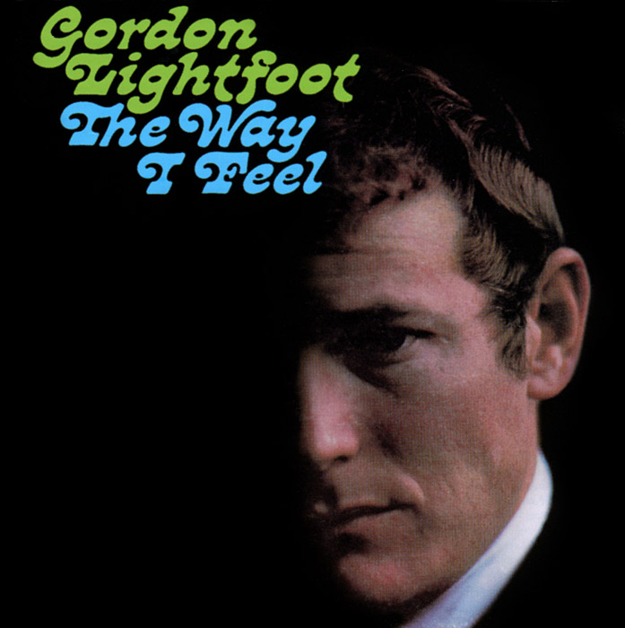 Gordon Lightfoot. The Way I Feel. Гордон Лайтфут