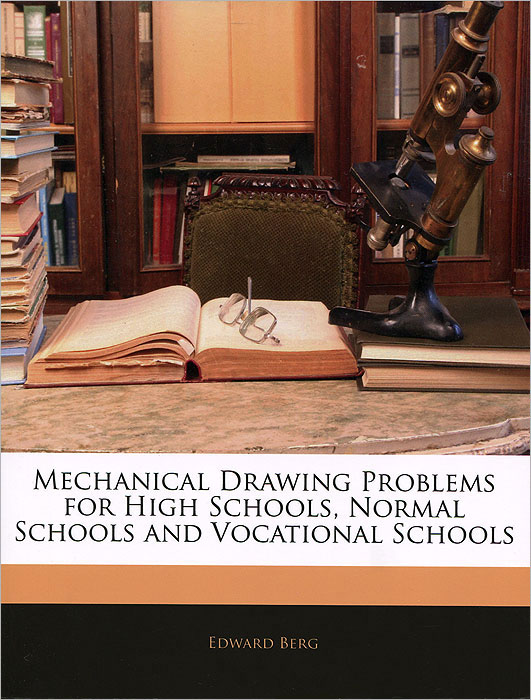 фото Mechanical Drawing Problems for High Schools, Normal Schools and Vocational Schools Nabu press