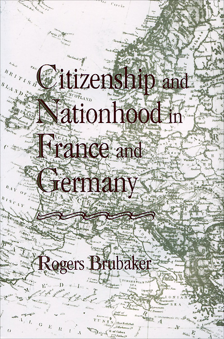 фото Citizenship and Nationhood in France and Germany Harvard university press