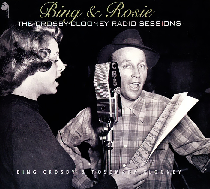 Бинг Кросби,Розмари Клуни Bing & Rosie. The Crosby - Clooney Radio Sessions (2 CD)