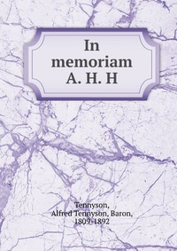 Книга "In Memoriam A. H. H." – купить книгу ISBN 978-5-8735-1630-8 с ...