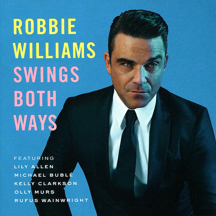 Робби Уильямс Robbie Williams. Swings Both Ways