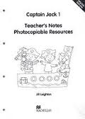 Captain Jack 1: Teacher`s Notes Photocopiable Resources | Leighton Jill