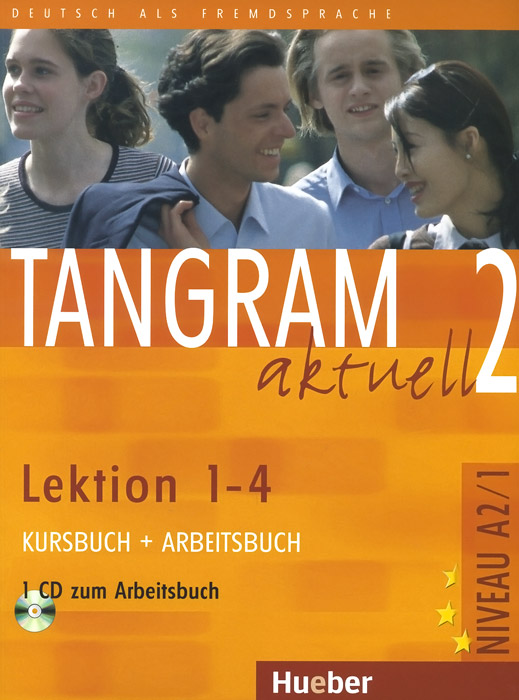 фото Tangram aktuell 2: Lektion 1-4: Kursbuch + Arbeitsbuch: + CD zum Arbeitsbuch (+ CD-ROM) Max hueber verlag