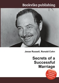 Книга "Secrets of a Successful Marriage" - купить книгу ISBN 978-...
