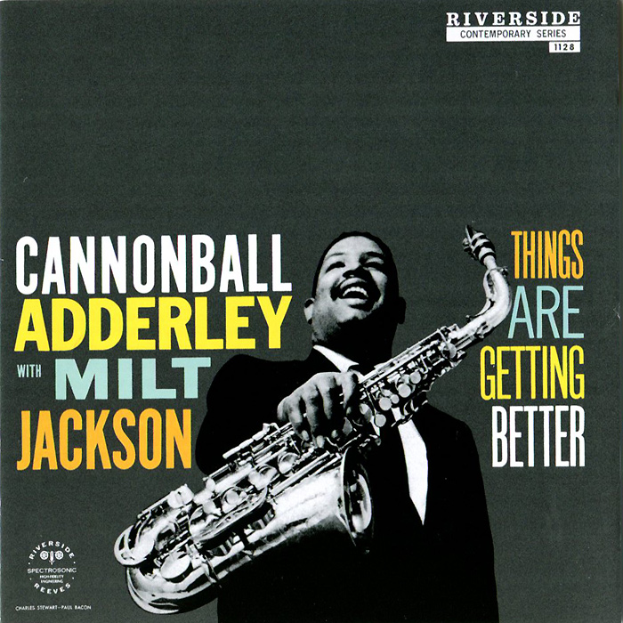 Cannonball Adderley With Milt Jackson. Things Are Getting Better. Кэннонболл Эдерли,Милт Джексон