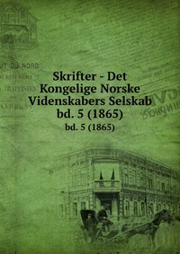 Skrifter Det Kongelige Norske Videnskabers Selskab купить с