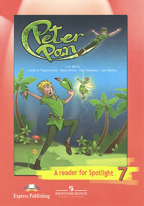 Книга "Peter Pan: A Reader for Spotlight 7 / Питер Пэн. 7 класс. Книга ...