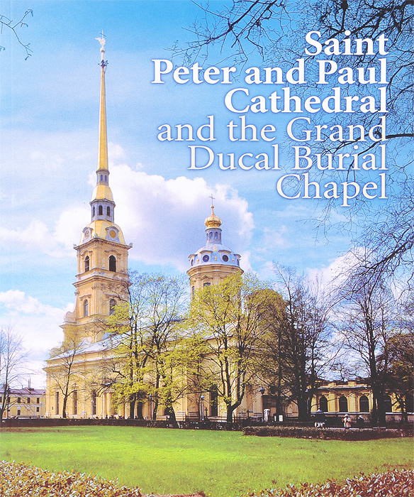 Saint Peter and Paul Cathedral and the Grand Ducal Burial Chapel