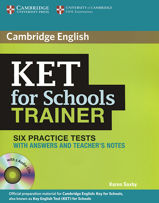 фото KET for Schools Trainer: Six Practice Tests with Answers and Teacher's Notes (+ 2 CD) Cambridge university press