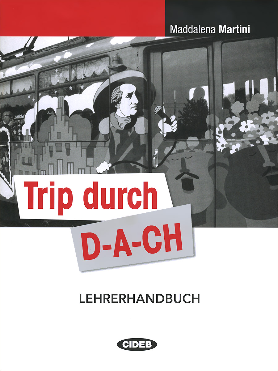 Trip durch D-A-CH: Lehrerhandbuch | Martini Maddalena