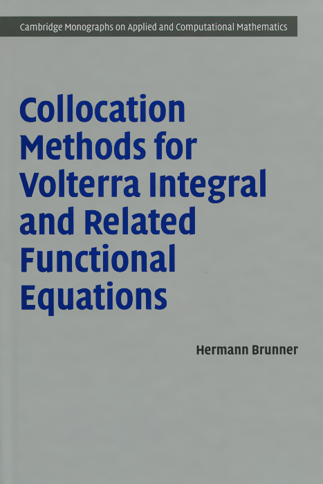 фото Collocation Methods for Volterra Integral and Related Functional Differential Equations Cambridge university press