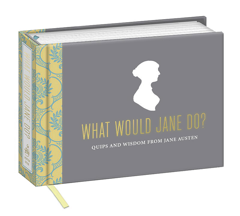 фото What Would Jane Do? Quips and Wisdom from Jane Austen Potter style,crown publishing group