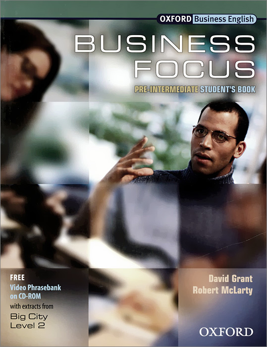 Business Focus: Pre-intermediate: Student`s Book (+ CD-ROM ) | McLarty Robert, Grant David