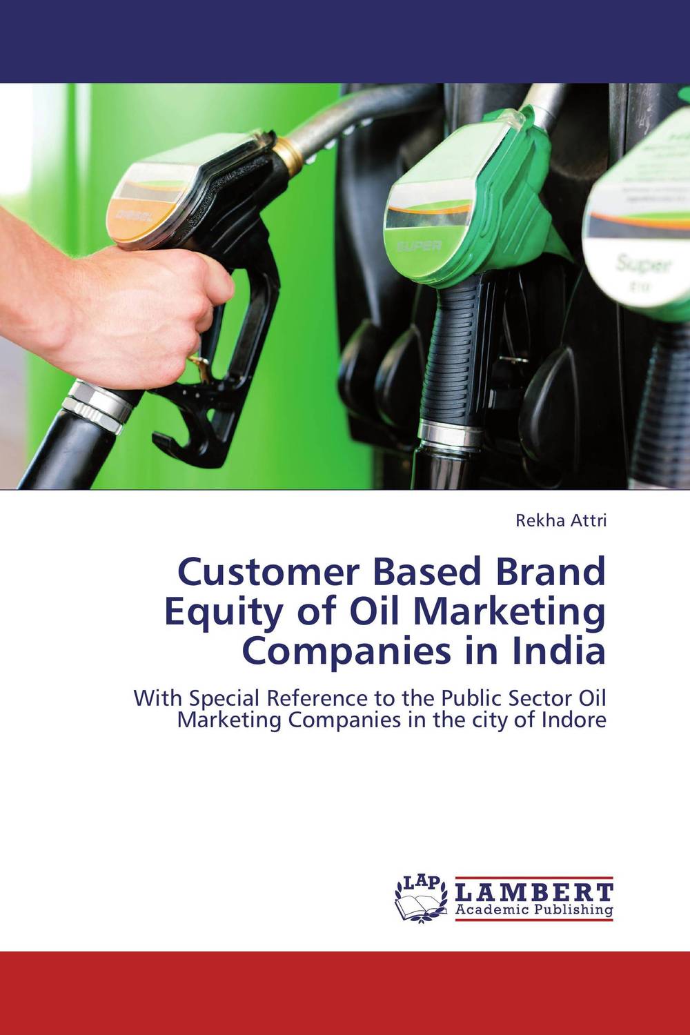 фото Customer Based Brand Equity of Oil Marketing Companies in India Lap lambert academic publishing