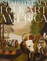 фото A Shared Legacy: Folk Art in America Rizzoli