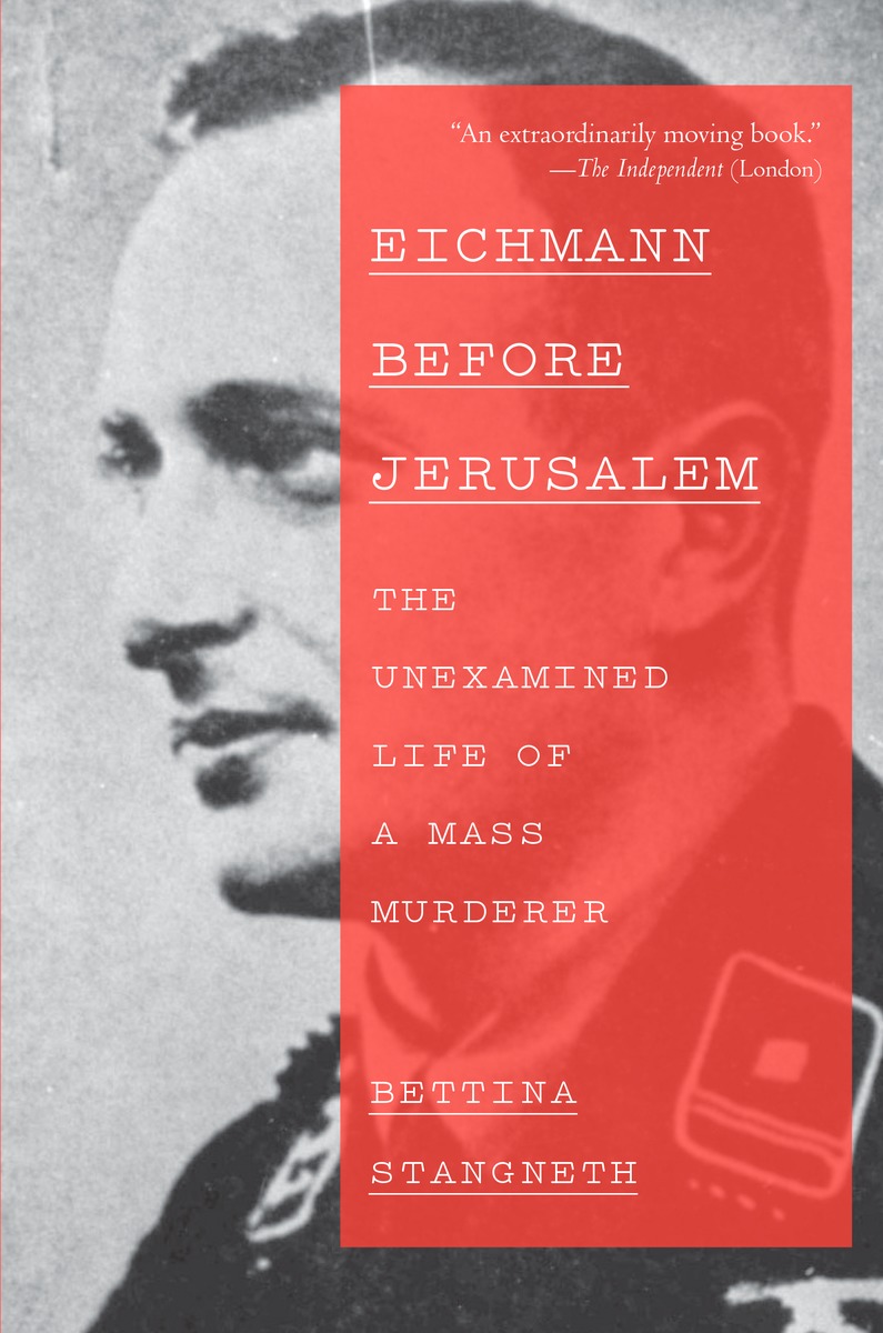 Эйхман книга. Eichmann in Jerusalem. Эйхман в Иерусалиме. Книга Эйхман в моих руках. Эйхман до Иерусалима книга Беттина Штангнет.