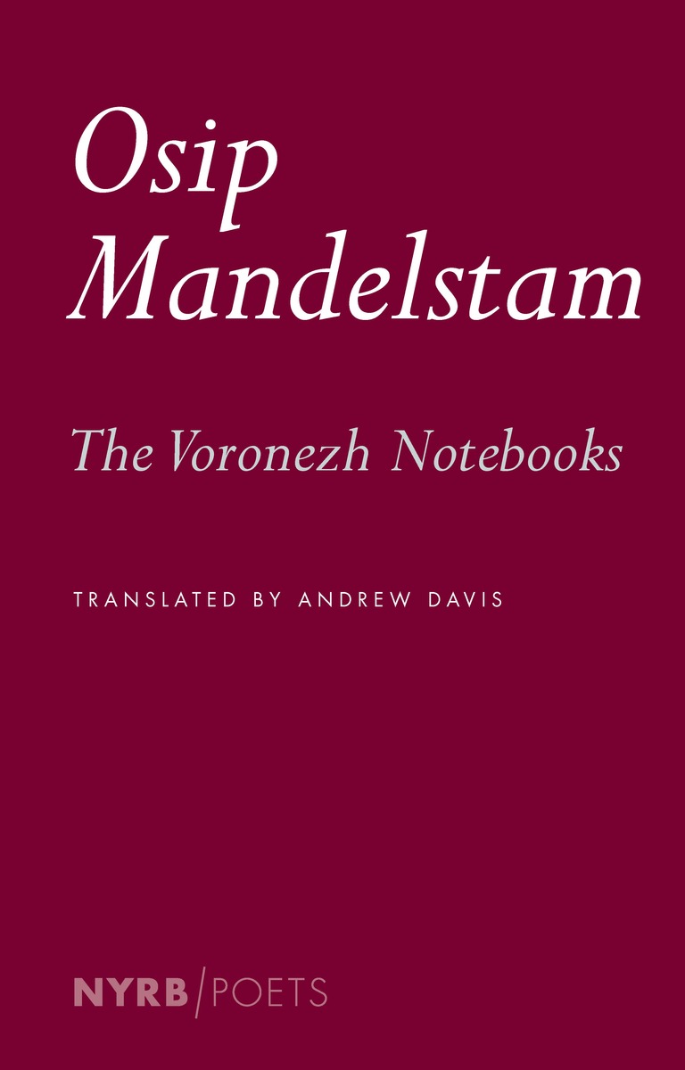 Эндрю перевод. The Voronezh Notebooks: poems 1935-37 by Osip Mandelstam, TRS Richard.