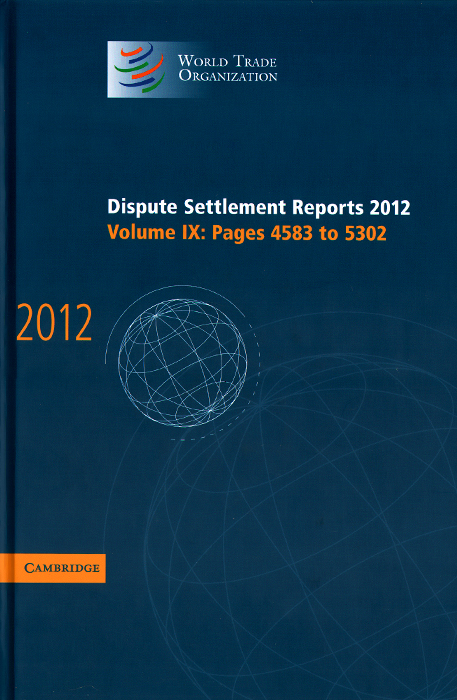 фото World Trade Organization: Dispute Settlement Reports 2012: Volume 9: Pages 4583 to 5302 Cambridge university press