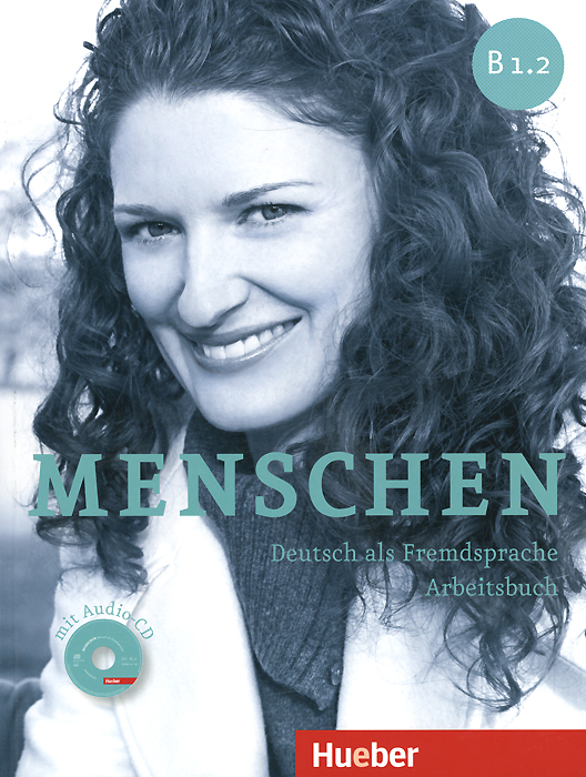 фото Menschen B1.2: Arbeitsbuch (+ CD) Max hueber verlag