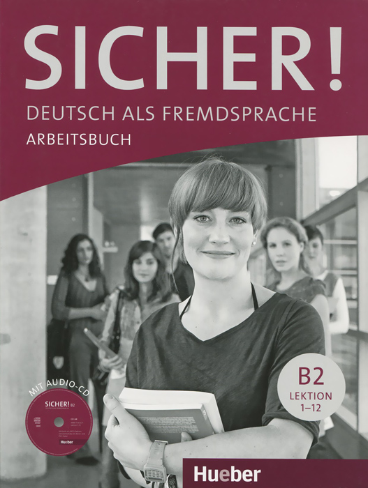 фото Sicher! B2: Deutsch als Fremdsprache: Arbeitsbuch: Lektion 1-12 (+ CD) Max hueber verlag
