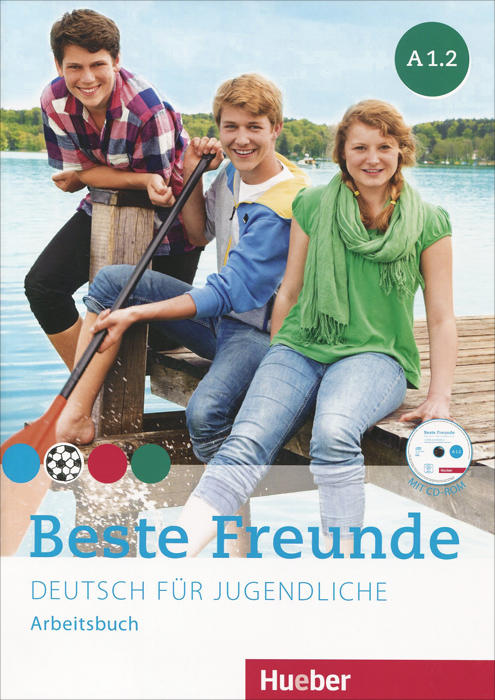 Beste Freunde A1.2: Deutsch fur Jugendliche: Arbeitsbuch (+ CD-ROM) | Schumann Anja, Seuthe Christiane