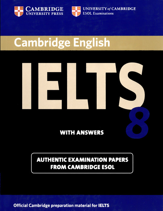 Cambridge IELTS 8 Student's Book with Answers: Official Examination Papers from University of Cambridge ESOL Examinations cambridge ielts 3 examination papers from the university of cambridge local examinations syndicate