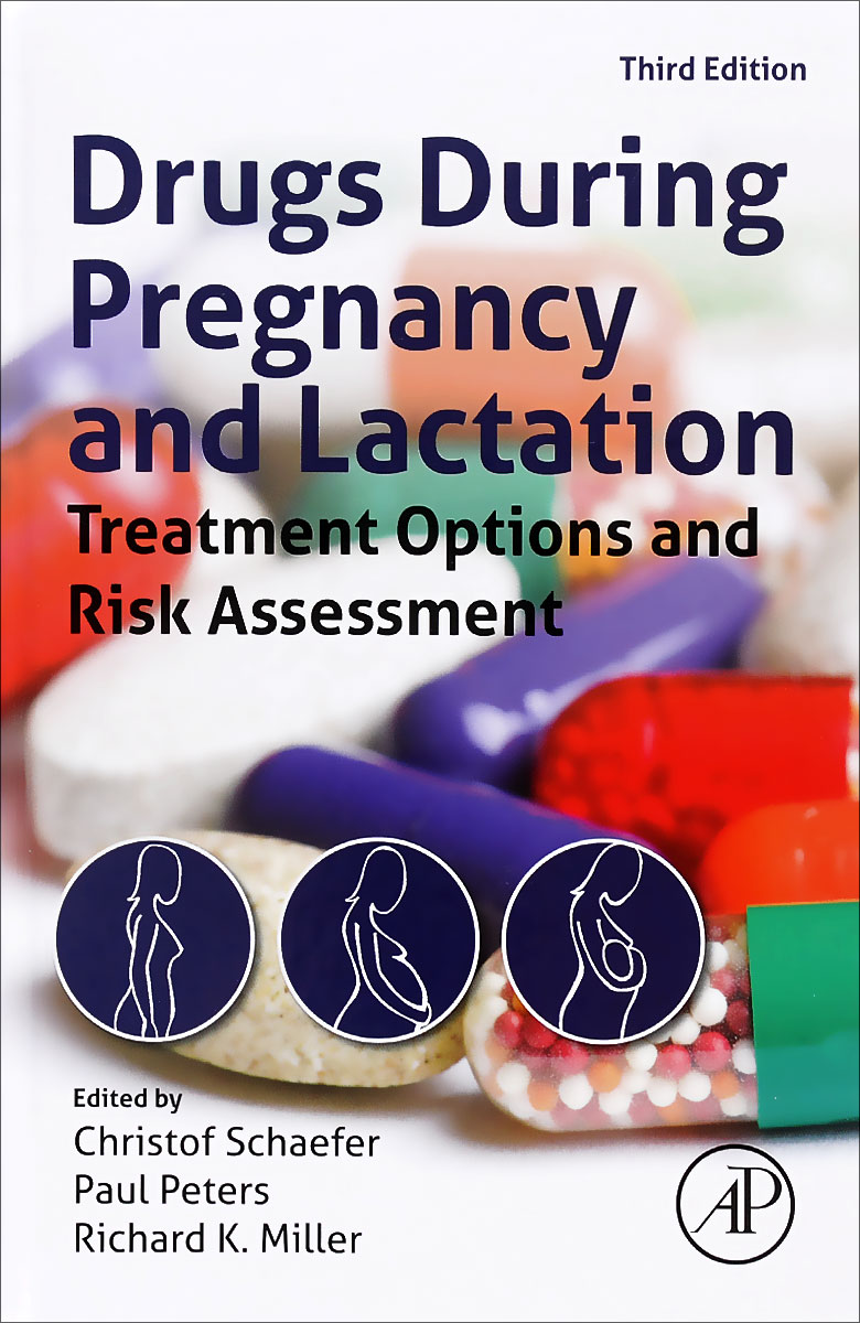 Drugs During Pregnancy and Lactation: Treatment Options and Risk Assessment