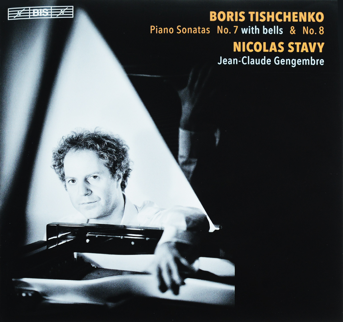 Nicolas Stavy,Jean-Claude Gengembre Nicolas Stavy. Boris Tishchenko. Piano Sonatas Nos 7 & 8 (SACD)
