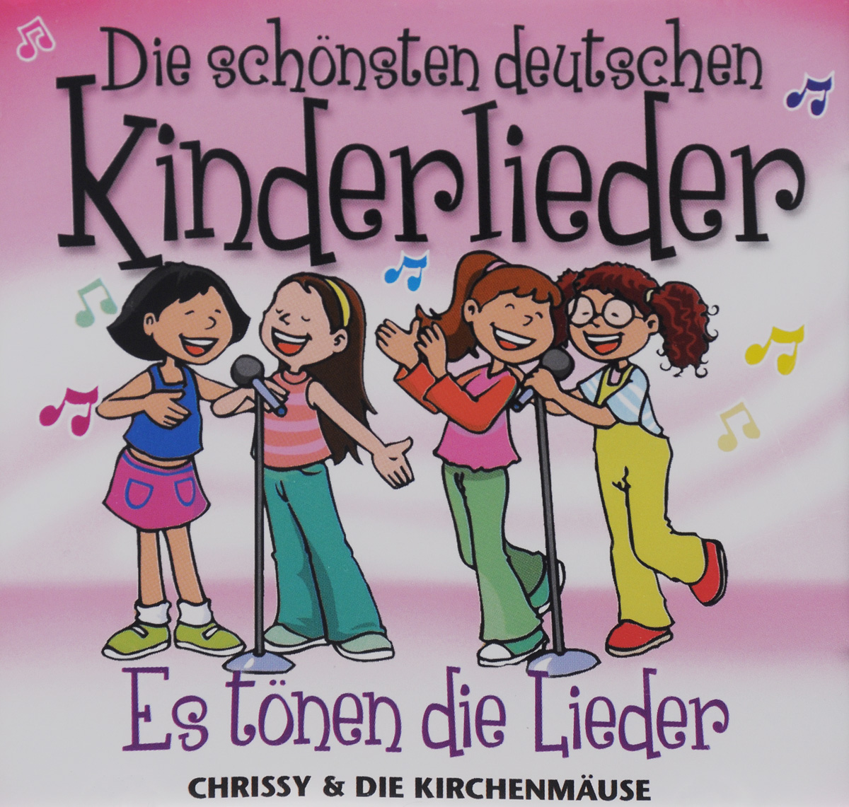 Die Schonsten Deutschen Kinderlieder. Es Tonen die Lieder (CD). Chrissy,Die Kirchenmause