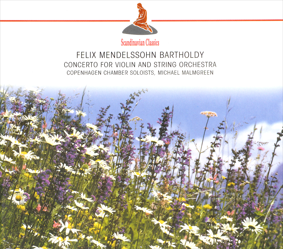 Michael Malmgreen,Copenhagen Chamber Soloists Scandinavian Classics. Michael Malmgreen. Felix Mendelssohn Bartholdy. Concerto For Violin And String Orchestra цена Michael Malmgreen,Copenhagen Chamber Soloists Scandinavian Classics. Michael Malmgreen. Felix Mendelssohn Bartholdy. Concerto For Violin And String Orchestra цены онлайн