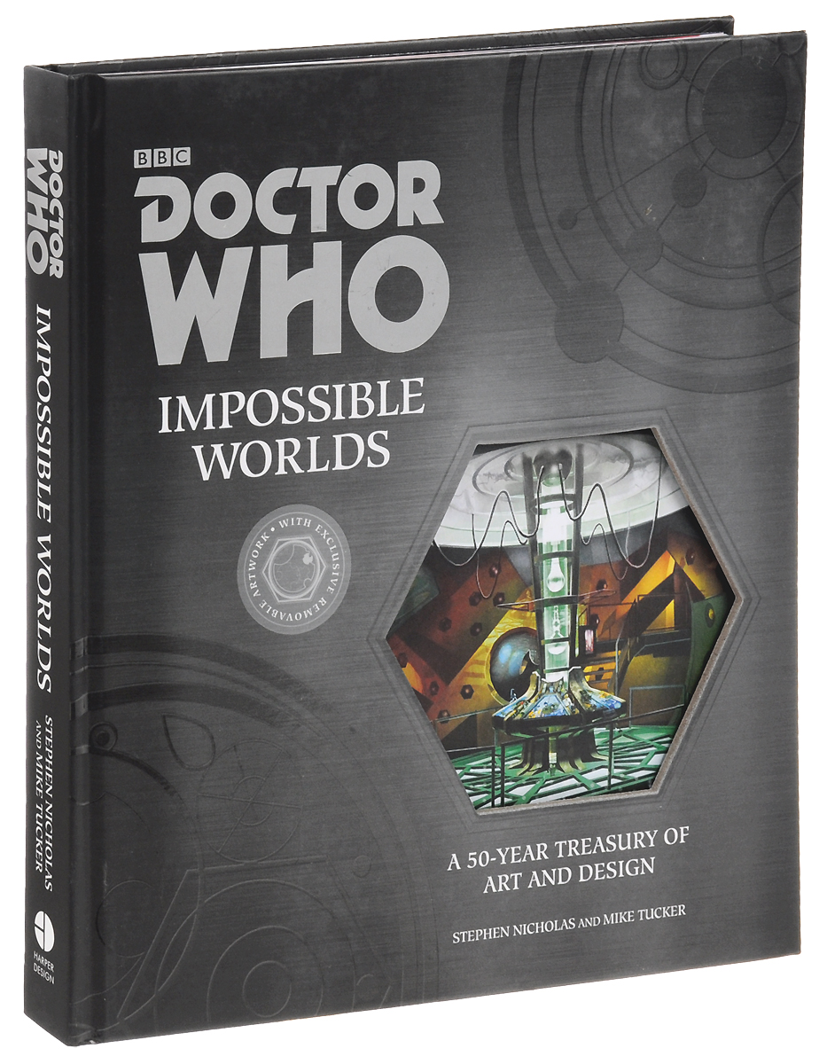 Doctor Who: Impossible Worlds: A 50-Year Treasury from the Doctor Who Art Department | Tucker Mike, Stephen Nicholas