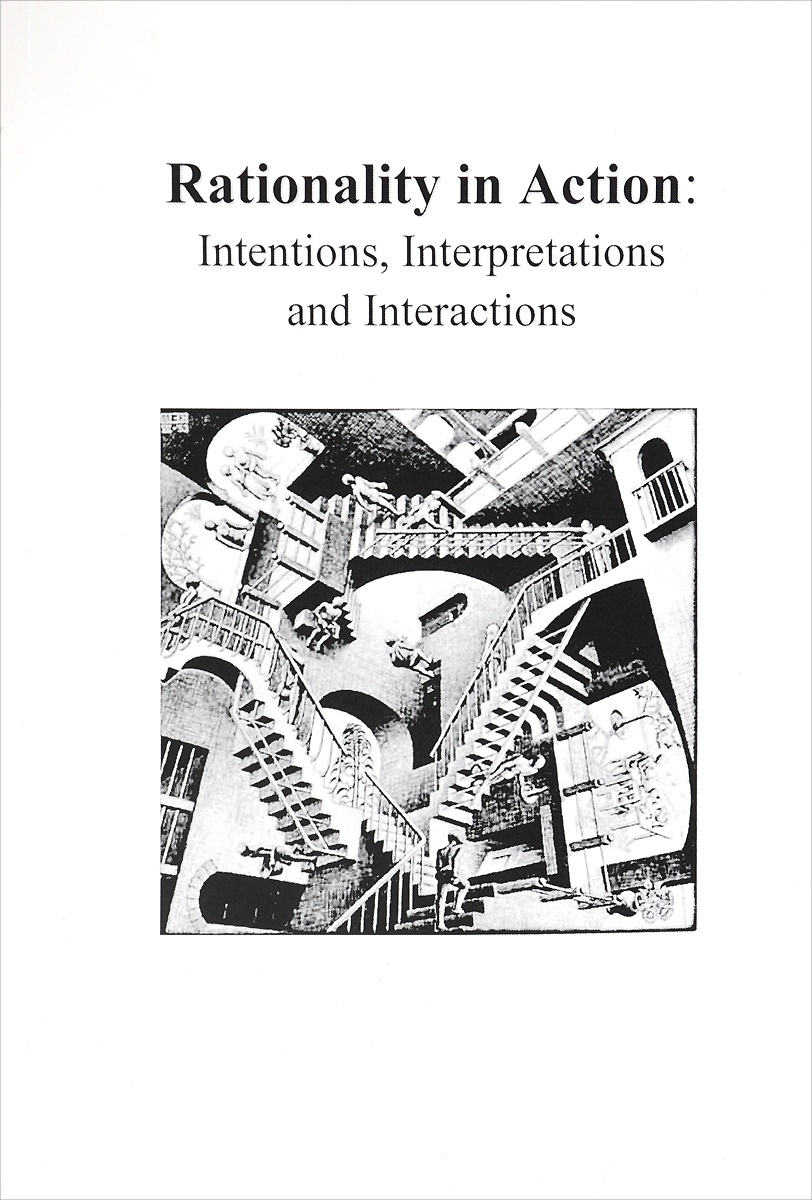 фото Rationality in Action: Intentions, Interpretations and Interactions